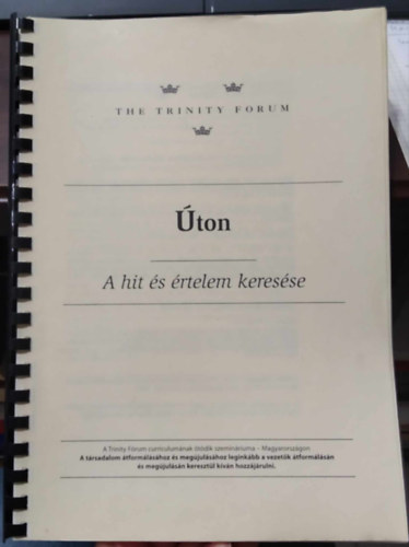  (ism. szerz) - ton - A hit s rtelem keresse - A Trinity Frum curriculumnak 5. szeminriuma