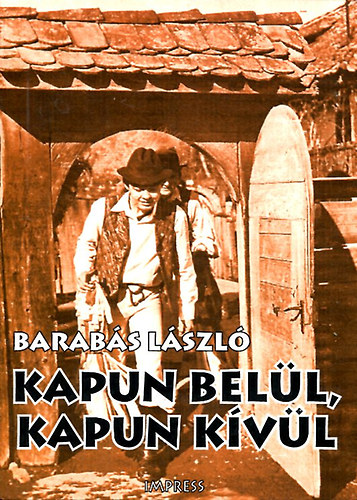 Barabs Lszl - Kapun bell, kapun kvl