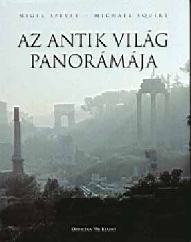 Squire, Michael Nigel Spivey - Az antik világ panorámája