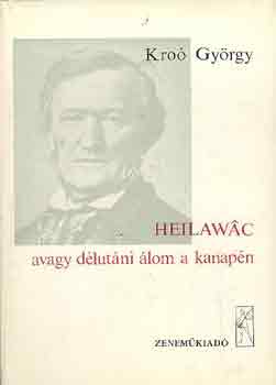 Kro� Gy�rgy - Heilawac avagy d�lut�ni �lom a kanap�n