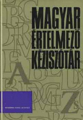 Juhsz-Szke-O.Nagy-Kovalovszky  (szerk.) - Magyar rtelmez kzisztr A-ZS