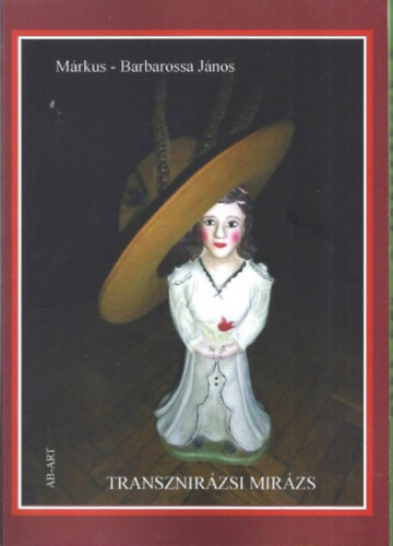 M�rkus-barbarossa J�nos - Transznir�zsi mir�zs