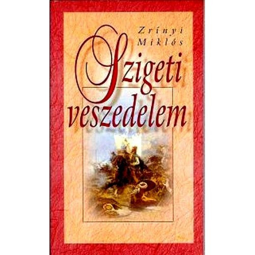 Zr�nyi Mikl�s - Szigeti veszedelem