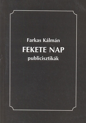 Farkas K�lm�n - Fekete Nap - publicisztik�k