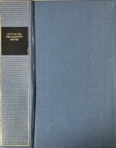 Gyulai P�l v�logatott m�vei (Magyar Remek�r�k)