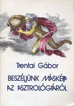 Trentai Gbor - Beszljnk mskppen az asztrolgirl