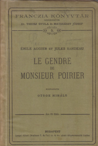 Jules Sandeau Émile Augier - Le Gendre de Monsieur Poirier (franczia könyvtár 5.)