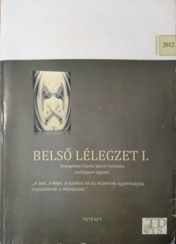 Bels llegzet I.: Energetikai Cranio Sacral Technika tanfolyami jegyzet