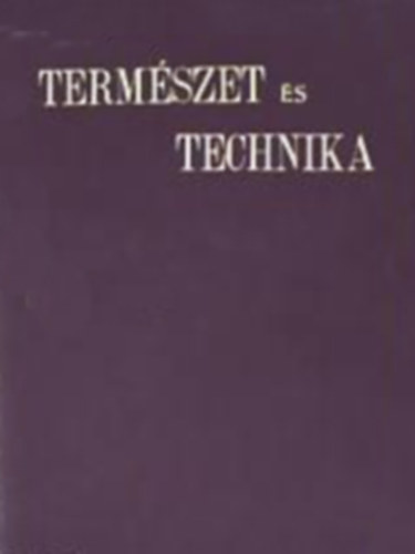 Benedek Pál - Rapaics Raymund - Természet és technika, 1949. január-december