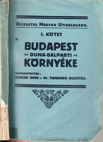Barcza-Thirring (szerk. ) - Budapest Duna-balparti környéke (Részletes magyar utikalauzok I., Budapest és környéke 3.)