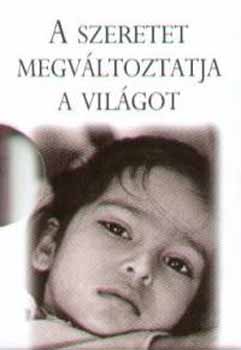 Helen Exley - A szeretet megv�ltoztatja a vil�got