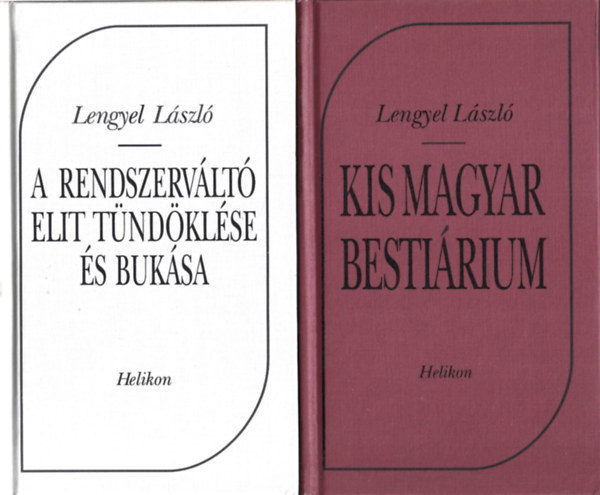 Lengyel L�szl� - 2 db k�nyv, Kis magyar besti�rium, A rendszerv�lt� elit t�nd�kl�se �s buk�sa