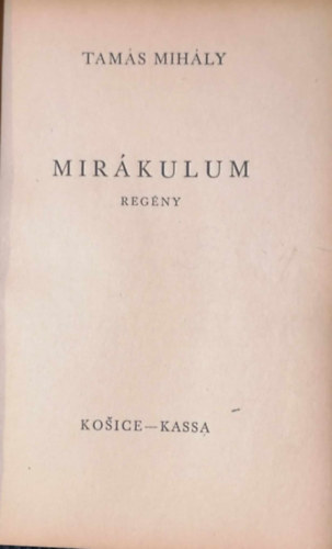 Tamás MIhály - Mirákulum regény
