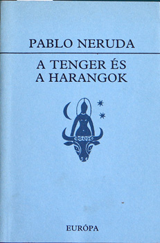 Pablo Neruda - A tenger �s a harangok