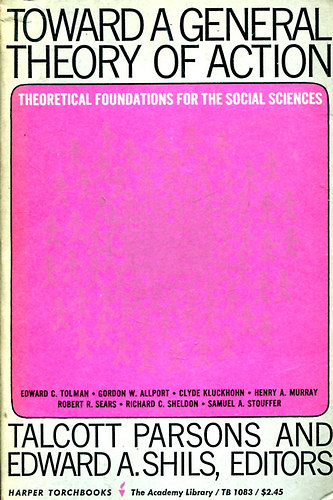 Talcott Parsons and Edward A. Shils - Toward A General Theory Of Action