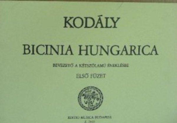 Kodály Zoltán - Bicina Hungarica - Bevezető a kétszólamú éneklésbe I-II.