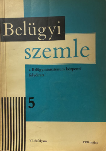Belügyi szemle VI. évfolyam 1968. május