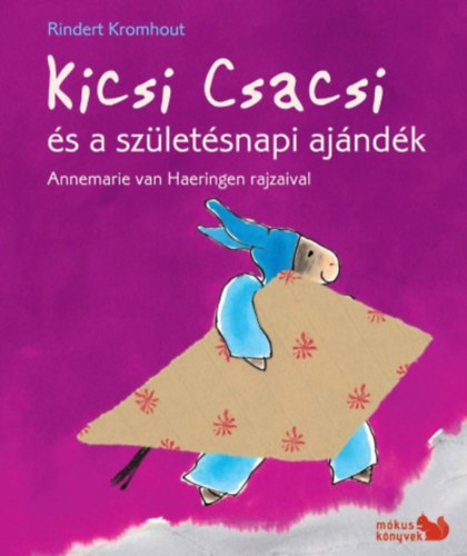 Rindert Kromhout - Kicsi Csacsi s a szletsnapi ajndk