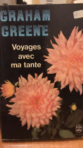 Graham Greene - Voyages avec ma tante