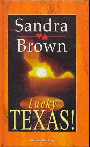 Sandra Brown - Texas! Lucky