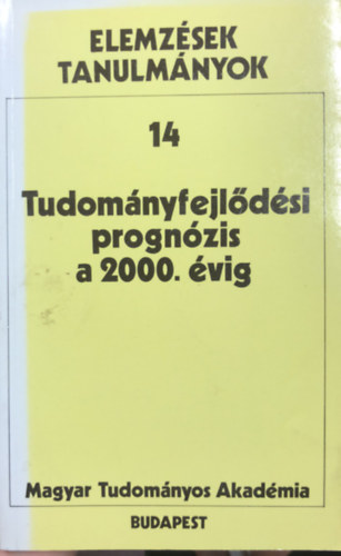 Tudomnyfejldsi prognzis a 2000. vig - 	Elemzsek, tanulmnyok