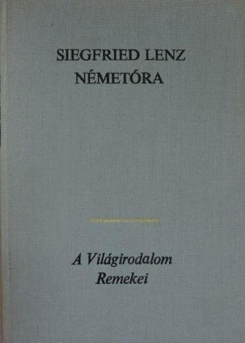 Siegfried Lenz - Németóra /Deutschstunde/, (A Világirodalom Remekei - második kiadás)
