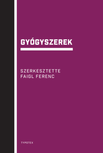 Faigl Ferenc; Kovcs Ervin; Szeghy Lajos; Mtravlgyi Bla - Gygyszerek