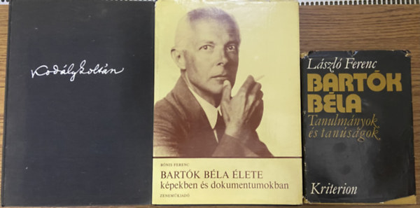 B�nis Ferenc, E�sze L�szl� L�szl� Ferenc - 3 db �letrajzi k�nyv Bart�k B�l�r�l �s Kod�ly Zolt�nr�l - Kod�ly Zolt�n �lete k�pekben �s dokumentumokban, Bart�k B�la �lete k�pekben �s dokumentumokban, Bart�k B�la - tanulm�nyok �s tan�s�gok