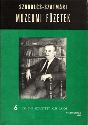 Nmeth Pter  (szerk.) - 100 ve szletett Kiss Lajos (Szabolcs-szatmri mzeumi fzetek 6.)