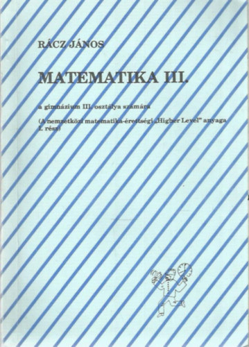 R�cz J�nos - Matematika III. a gimn�zium III. oszt�lya sz�m�ra