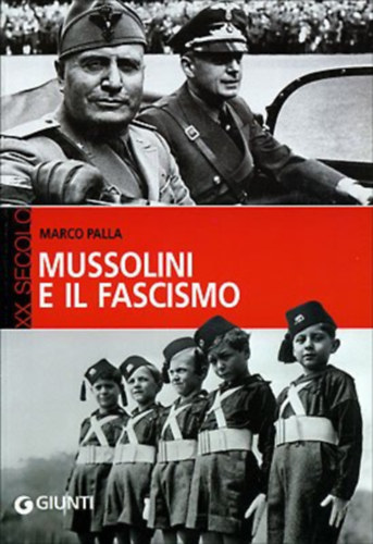 Marco Palla - Mussolini e il fascismo
