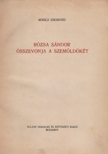 Mricz Zsigmond - Rzsa Sndor sszevonja a szemldkt