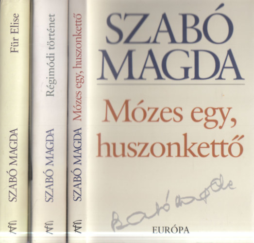 Szabó Magda - 3 db Szabó Magda regény: Régimódi történet + Für Elise + Mózes egy, huszonkettő
