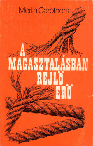 Merlin Carothers - A magasztalsban rejl er