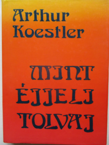 Arthur Koestler - Mint �jjeli tolvaj