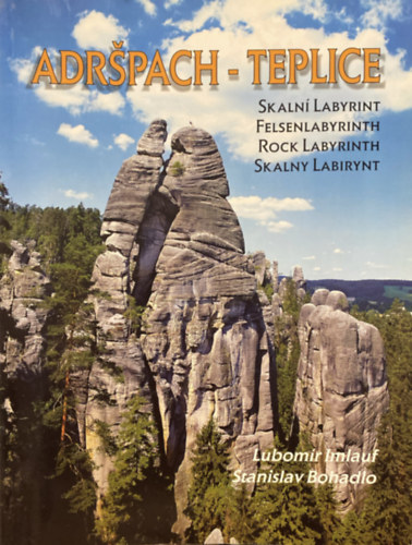 Lubomír Imlauf, Stanislav Bohadlo - Adršpach - Teplice (Skalní Labyrint / Felsenlabyrinth / Rock Labyrinth / Skalny Labirynt)