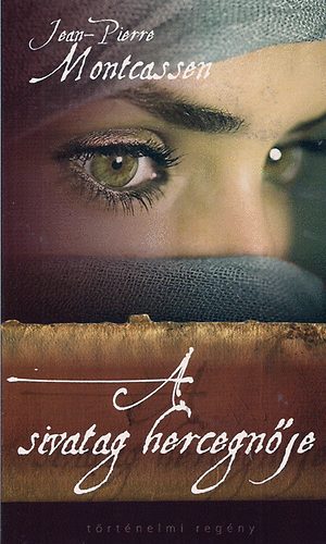 Jean-Pierre Montcassen - A sivatag hercegnője