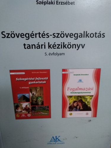 Szplaki Erzsbet - Szvegrts-szvegalkots tanri kziknyv 5.
