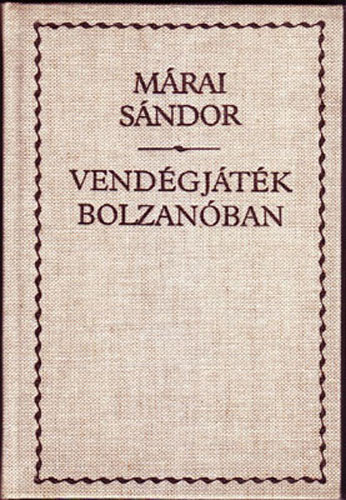 Márai Sándor - Vendégjáték Bolzanóban