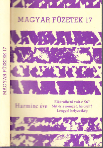 Harminc �ve (Magyar F�zetek 17.)