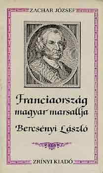Zachar J�zsef - Franciaorsz�g magyar marsallja, Bercs�nyi L�szl�