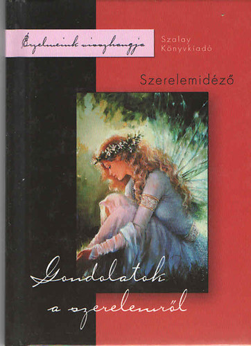 L�bor Kriszta  (szerk.) - Gondolatok a szerelemr�l. Szerelemid�z�