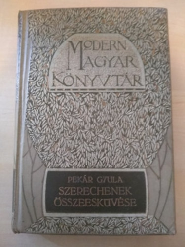 Pek�r Gyula - Szerechenek �sszeesk�v�se �s egy�b elbesz�l�sek