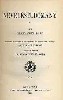 Alexander Bain - Neveléstudomány I-II.