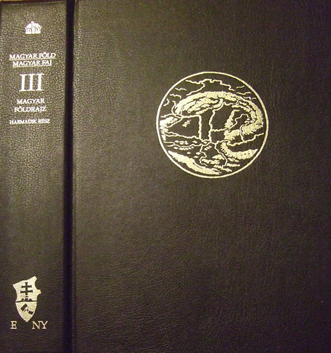 Bartucz Lajos; Gróf Teleki Pál; Prinz Gyula-Cholnoky Jenő - Magyar föld, magyar faj III.- Magyar földrajz: Az államföldrajzi kép (reprint)