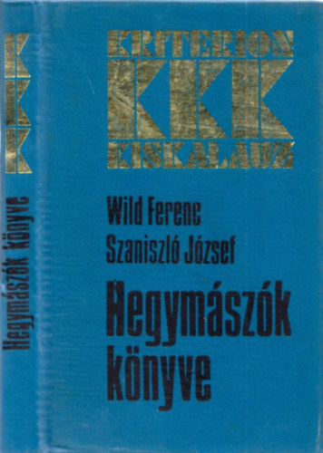 Wild Ferenc-Szaniszl� J�zsef - Hegym�sz�k k�nyve
