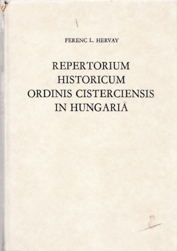 Ferenc L. Hervay - Repertorium historicum ordinis cisterciensis in hungaria