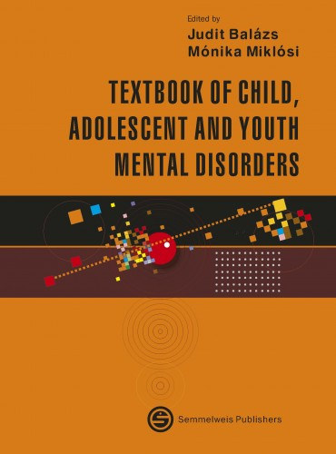 Miklósi Mónika Balázs Judit - Textbook of child, adolescent and youth mental disorders