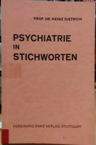 Prof. Dr. Heinz Dietrich - Psychiatrie in Stichworten (Pszichitria kulcsszavakban)