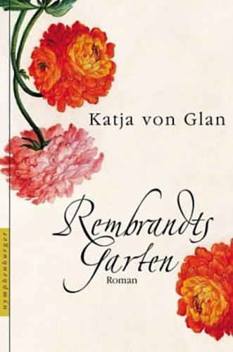 Katja von Glan - Rembrandts Garten